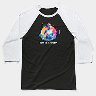 born in the water, summer vibe v2 Baseball T-Shirt